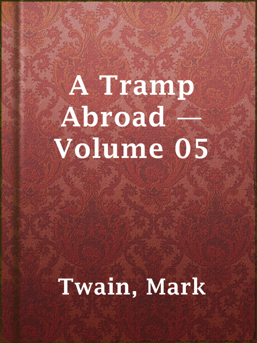 Title details for A Tramp Abroad — Volume 05 by Mark Twain - Available